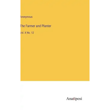The Farmer and Planter: Vol. X No. 12