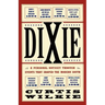 Dixie: A Personal Odyssey Through Events That Shaped the Modern South