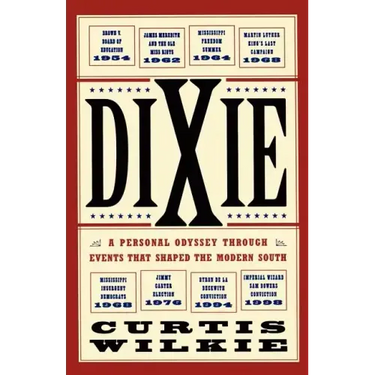 Dixie: A Personal Odyssey Through Events That Shaped the Modern South