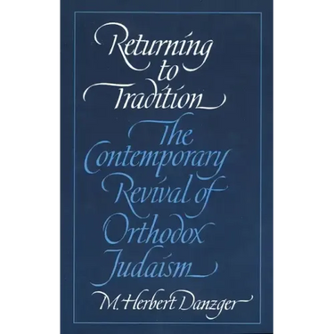 Returning to Tradition: The Contemporary Revival of Orthodox Judaism