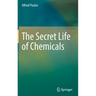 The Secret Life of Chemicals