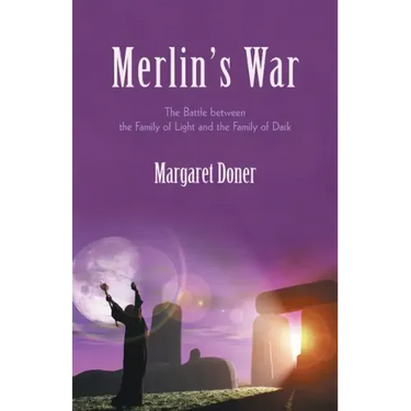 Merlin's War: The Battle Between the Family of Light and the Family of Dark
