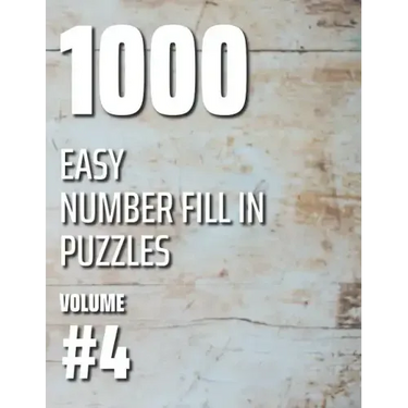 1000 Easy Number Fill In Puzzles Volume #4
