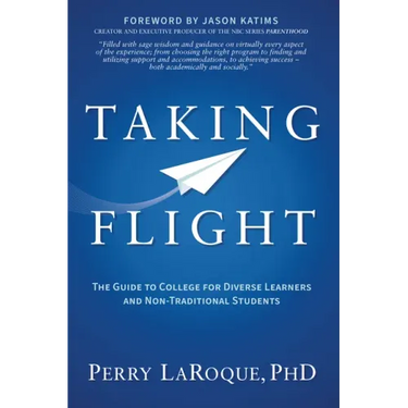 Taking Flight: The Guide to College for Diverse Learners and Non-Traditional Students