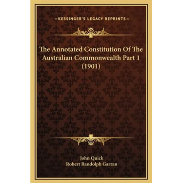 The Annotated Constitution Of The Australian Commonwealth Part 1 (1901)