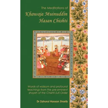 The Meditations of Khawaja Muinuddin Hasan Chishti