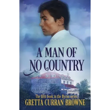 A Man of No Country: Book 5 of the Lord Byron Series (Continental)