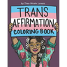 Trans Affirmation Coloring Book