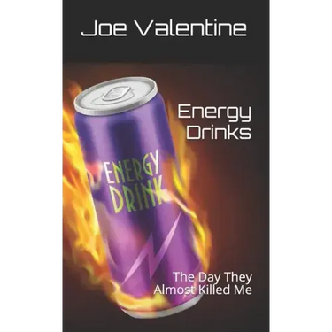 Energy Drinks: The Day They Almost Killed Me