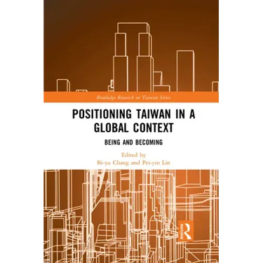 Positioning Taiwan in a Global Context: Being and Becoming