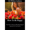 How To Be Happy: Read This To Discover Why Being Happy Is Important For Your Success
