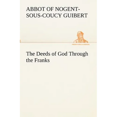 The Deeds of God Through the Franks