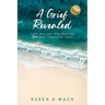 A Grief Revealed: Finding and Navigating Your Way Through Loss