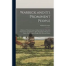 Warrick and its Prominent People: A History of Warrick County, Indiana From the Time of its Organization and Settlement, With Biographical Sketches of