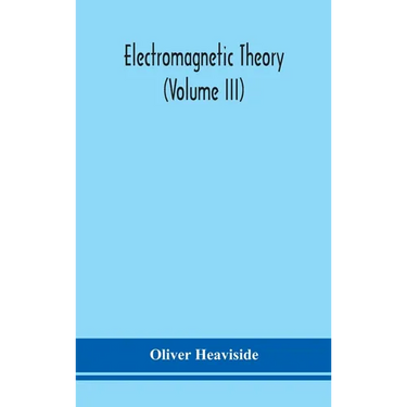 Electromagnetic theory (Volume III)