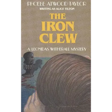 The Iron Clew: A Leonidas Witherall Mystery
