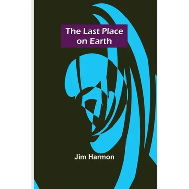 The Last Place on Earth