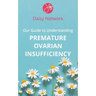 Our Guide to Understanding Premature Ovarian Insufficiency