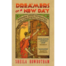 Dreamers of a New Day: Women Who Invented the Twentieth Century
