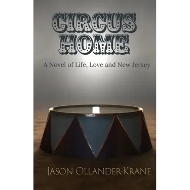 Circus Home- A Novel of Life, Love and New Jersey