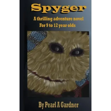 Spyger: A thrilling adventure novel for 9 to 12 year olds