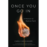 Once You Go in: A Memoir of Radical Faith