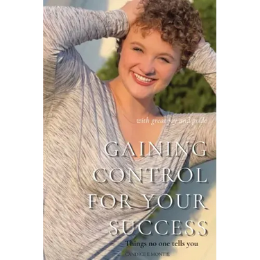 Gaining Control for Your Success: Things No One Tells You