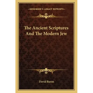 The Ancient Scriptures and the Modern Jew