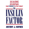The Insulin Factor: Can't Lose Weight? Can't Concentrate? Can't Resist Sugar? Could Syndrome X Be Your Problem?