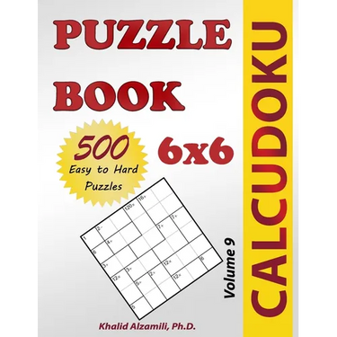 Calcudoku Puzzle Book: 500 Easy to Hard (6x6) Puzzles