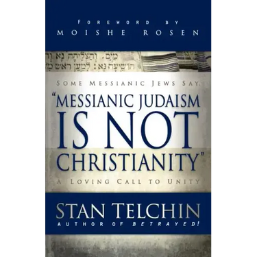 Messianic Judaism Is Not Christianity: A Loving Call to Unity