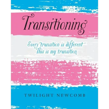 Transitioning: Every transition is different. This is my transition.