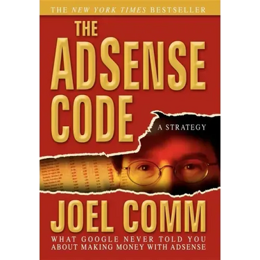 The Adsense Code: What Google Never Told You about Making Money with Adsense