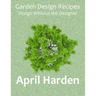 Garden Design Recipes: Design Without the Designer