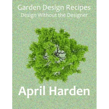 Garden Design Recipes: Design Without the Designer