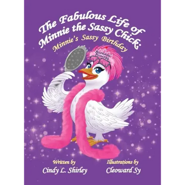 The Fabulous Life of Minnie the Sassy Chick: Minnie's Sassy Birthday