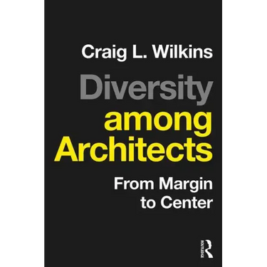 Diversity Among Architects: From Margin to Center
