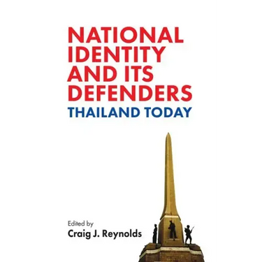 National Identity and Its Defenders: Thailand Today