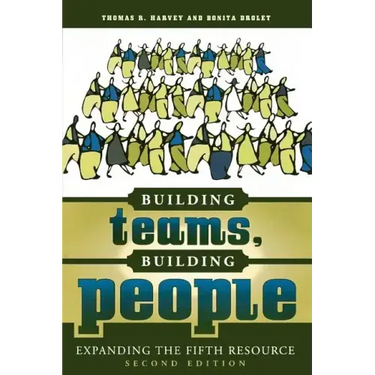 Building Teams, Building People: Expanding the Fifth Resource