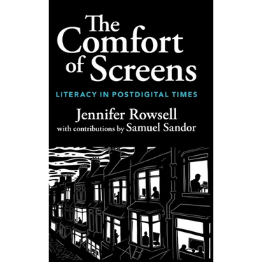 The Comfort of Screens: Literacy in Postdigital Times