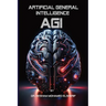 Artificial General Intelligence (AGI): Transforming Every Facet of Human Life