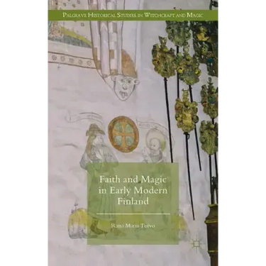 Faith and Magic in Early Modern Finland