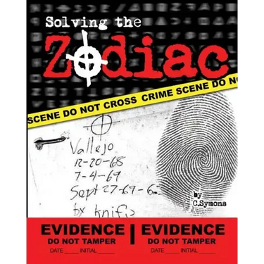 Solving the Zodiac: The Zodiac Killer Case Files