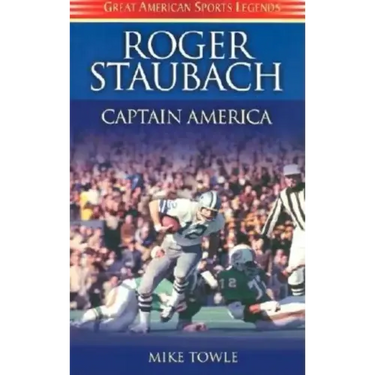 Roger Staubach: Captain America