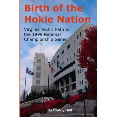 Birth of the Hokie Nation: Virginia Tech's Path to the 1999 National Championship Game