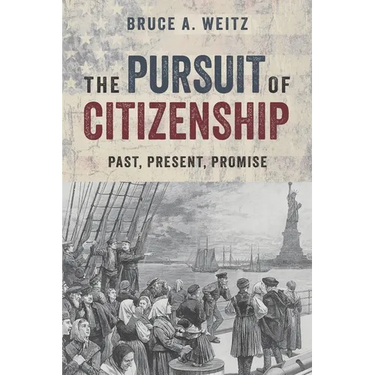 The Pursuit of Citizenship: Past, Present, and Promise