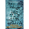 Tell Me The Truth