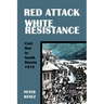 Red Attack, White Resistance