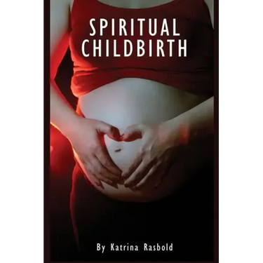 Spiritual Childbirth