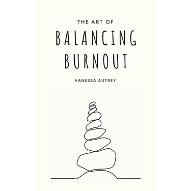 The Art of Balancing Burnout
